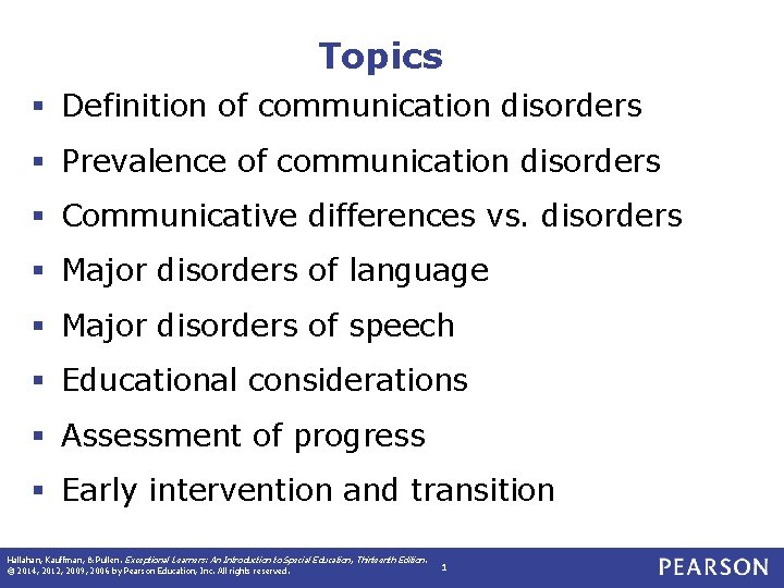 Topics § Definition of communication disorders § Prevalence of communication disorders § Communicative differences