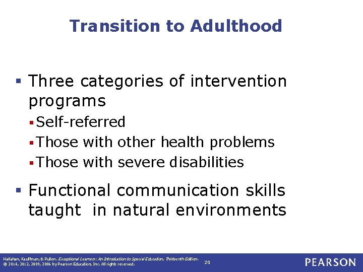 Transition to Adulthood § Three categories of intervention programs § Self-referred § Those with