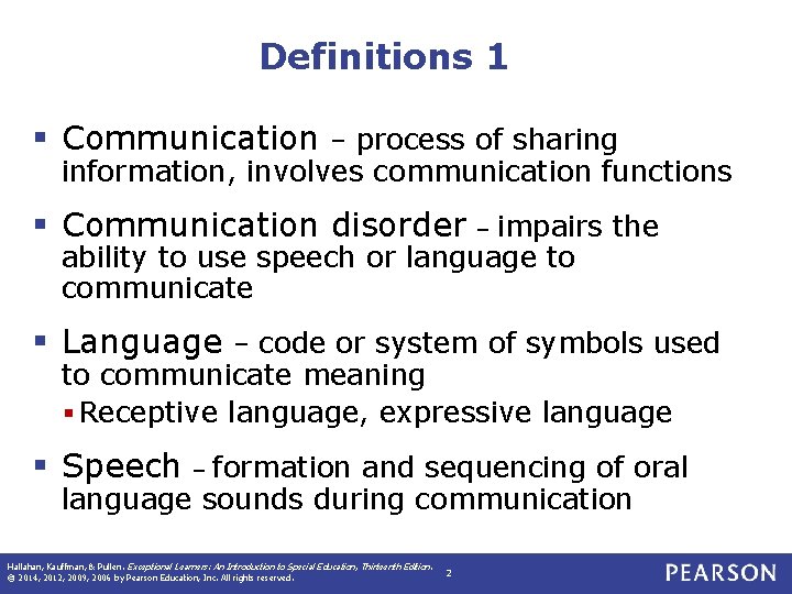 Definitions 1 § Communication – process of sharing information, involves communication functions § Communication