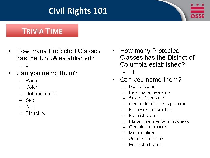 Civil Rights 101 TRIVIA TIME • How many Protected Classes has the USDA established?