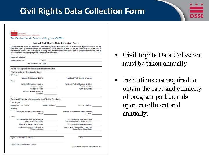 Civil Rights Data Collection Form • Civil Rights Data Collection must be taken annually
