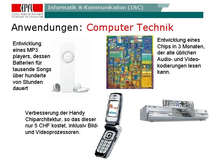 Informatik & Kommunikation (I&C) Anwendungen: Computer Technik Entwicklung eines MP 3 players, dessen Batterien