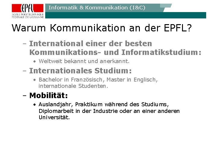 Informatik & Kommunikation (I&C) Warum Kommunikation an der EPFL? – International einer der besten