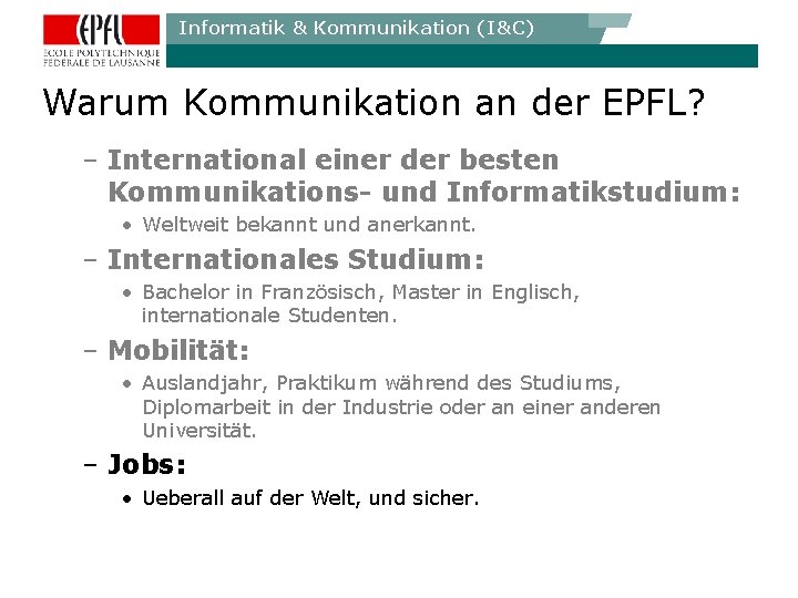 Informatik & Kommunikation (I&C) Warum Kommunikation an der EPFL? – International einer der besten