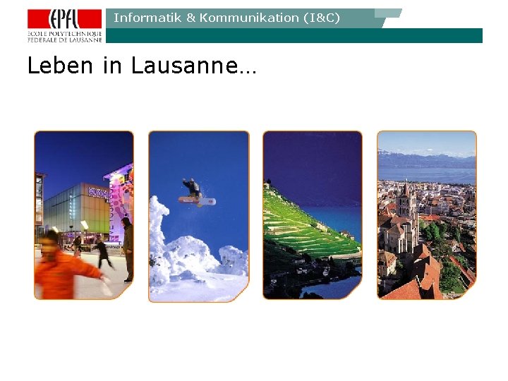 Informatik & Kommunikation (I&C) Leben in Lausanne… 