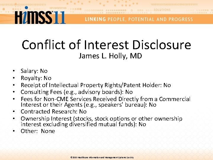 Conflict of Interest Disclosure James L. Holly, MD Salary: No Royalty: No Receipt of