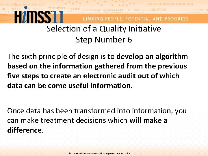 Selection of a Quality Initiative Step Number 6 The sixth principle of design is