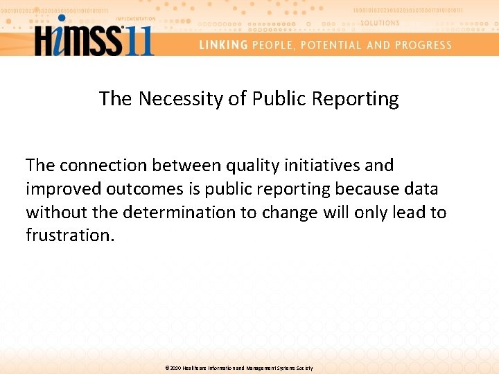 The Necessity of Public Reporting The connection between quality initiatives and improved outcomes is