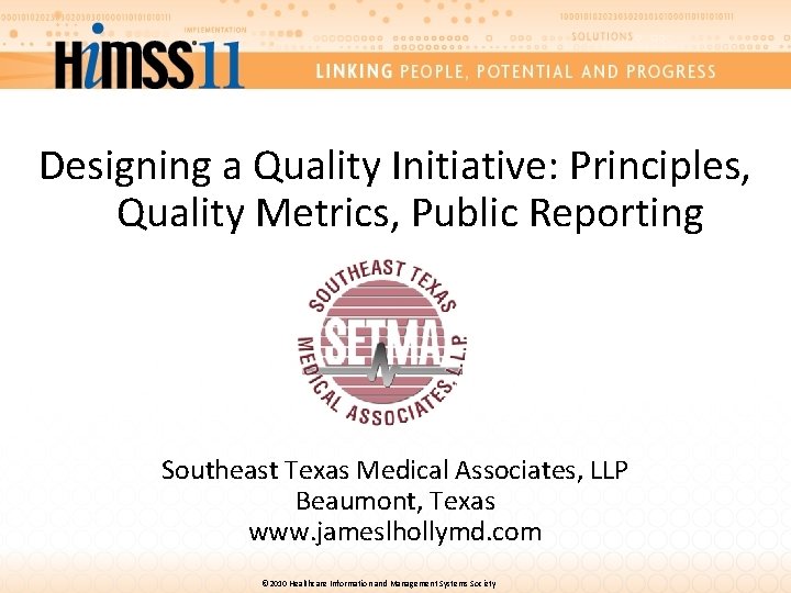 Designing a Quality Initiative: Principles, Quality Metrics, Public Reporting Southeast Texas Medical Associates, LLP