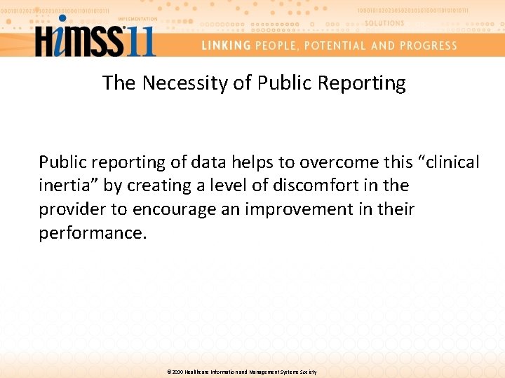 The Necessity of Public Reporting Public reporting of data helps to overcome this “clinical