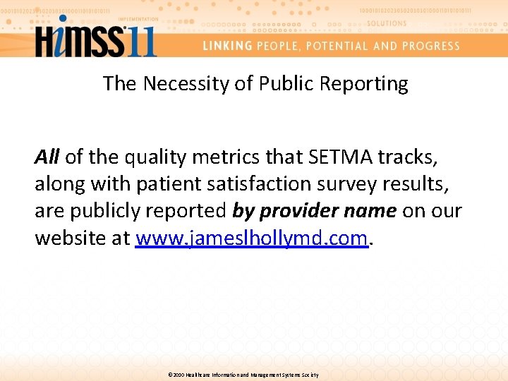 The Necessity of Public Reporting All of the quality metrics that SETMA tracks, along