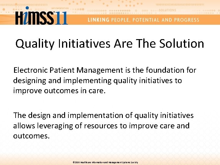 Quality Initiatives Are The Solution Electronic Patient Management is the foundation for designing and