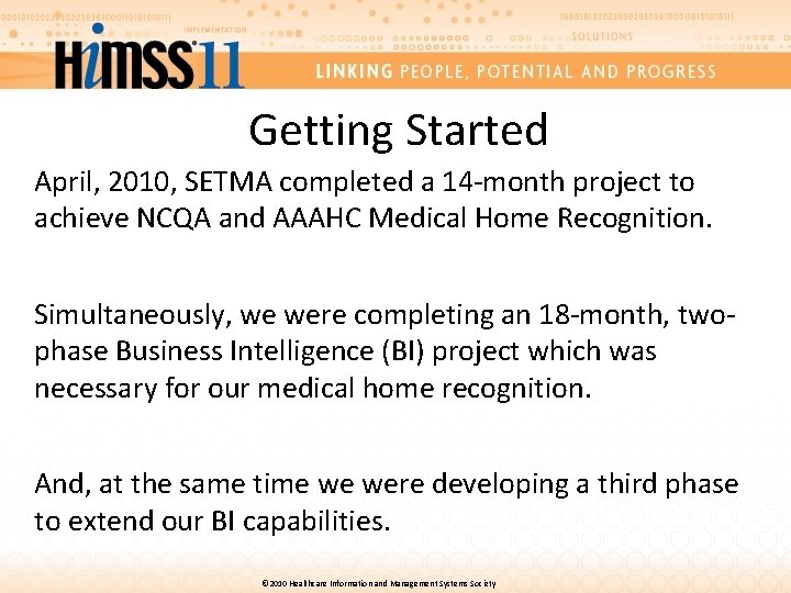 Getting Started April, 2010, SETMA completed a 14 -month project to achieve NCQA and