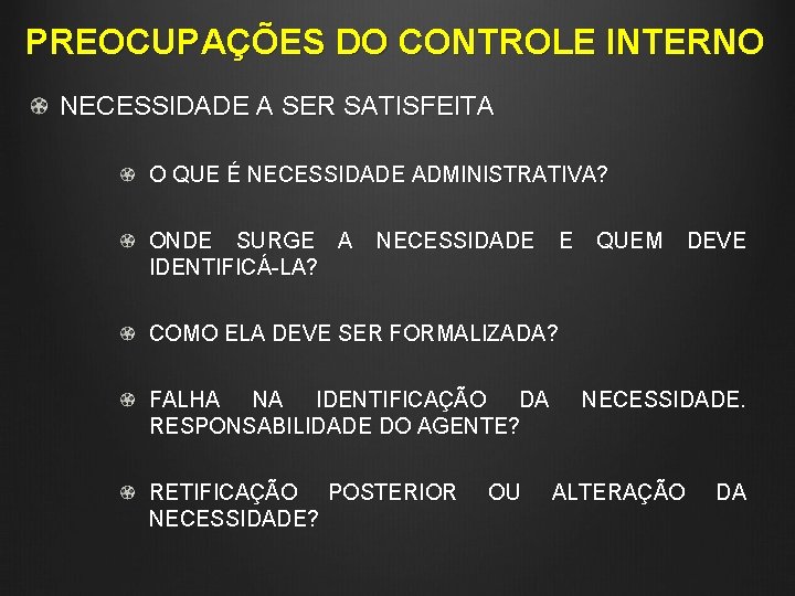 PREOCUPAÇÕES DO CONTROLE INTERNO NECESSIDADE A SER SATISFEITA O QUE É NECESSIDADE ADMINISTRATIVA? ONDE