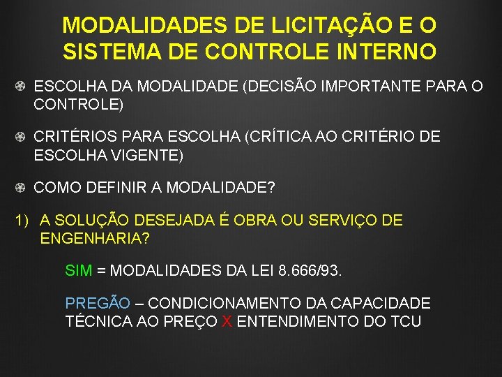 MODALIDADES DE LICITAÇÃO E O SISTEMA DE CONTROLE INTERNO ESCOLHA DA MODALIDADE (DECISÃO IMPORTANTE