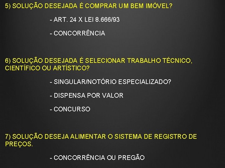 5) SOLUÇÃO DESEJADA É COMPRAR UM BEM IMÓVEL? - ART. 24 X LEI 8.