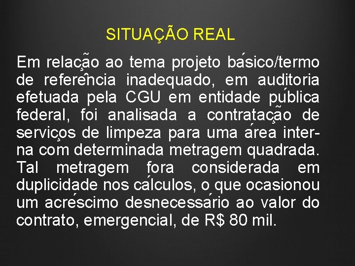 SITUAÇÃO REAL Em relac a o ao tema projeto ba sico/termo de refere ncia