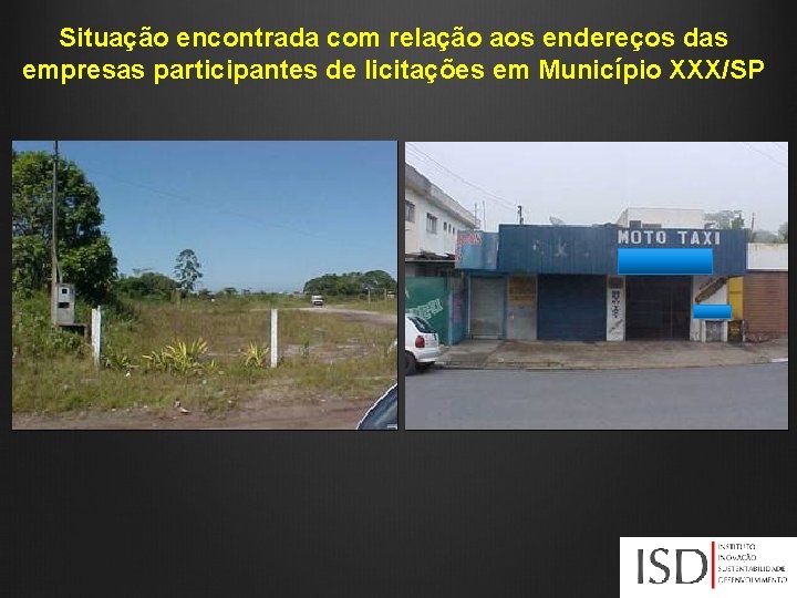 Situação encontrada com relação aos endereços das empresas participantes de licitações em Município XXX/SP