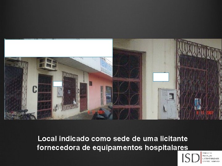 Local indicado como sede de uma licitante fornecedora de equipamentos hospitalares 