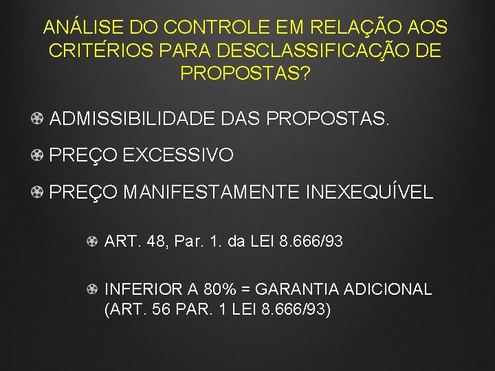 ANÁLISE DO CONTROLE EM RELAÇÃO AOS CRITE RIOS PARA DESCLASSIFICAC A O DE PROPOSTAS?