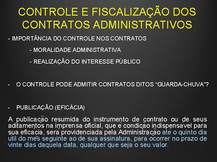 CONTROLE E FISCALIZAÇÃO DOS CONTRATOS ADMINISTRATIVOS - IMPORT NCIA DO CONTROLE NOS CONTRATOS -