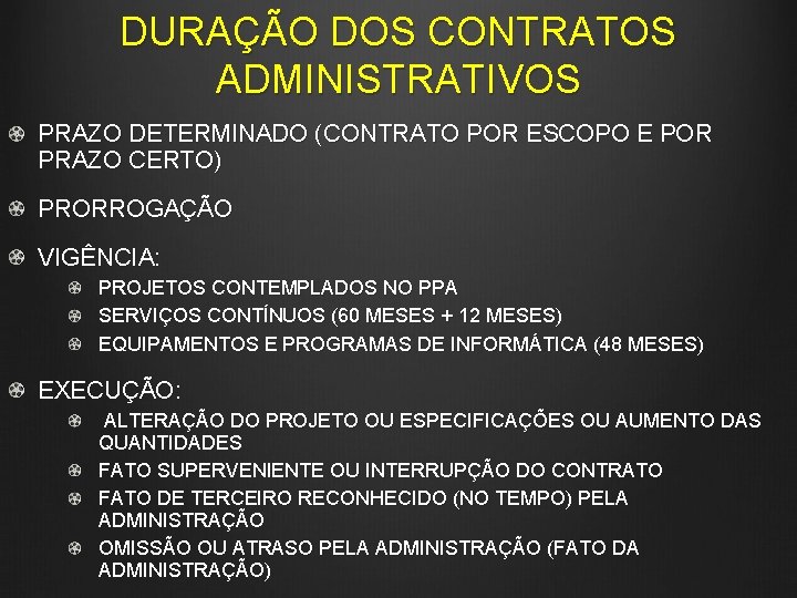 DURAÇÃO DOS CONTRATOS ADMINISTRATIVOS PRAZO DETERMINADO (CONTRATO POR ESCOPO E POR PRAZO CERTO) PRORROGAÇÃO