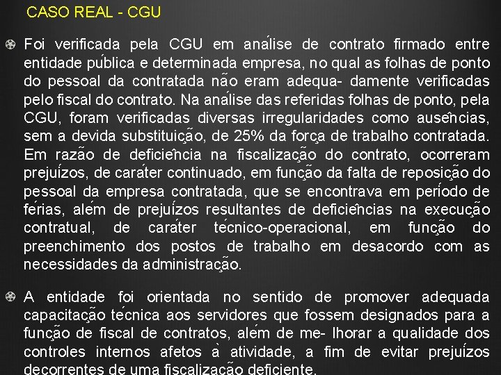CASO REAL - CGU Foi verificada pela CGU em ana lise de contrato firmado