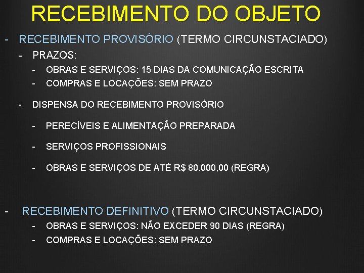 RECEBIMENTO DO OBJETO - RECEBIMENTO PROVISÓRIO (TERMO CIRCUNSTACIADO) - PRAZOS: - - OBRAS E