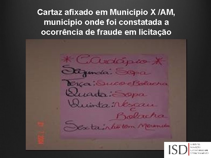 Cartaz afixado em Município X /AM, município onde foi constatada a ocorrência de fraude