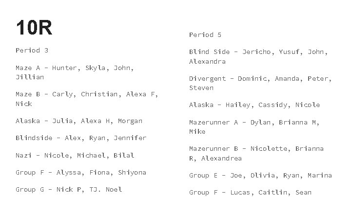 10 R Period 3 Maze A - Hunter, Skyla, John, Jillian Maze B -