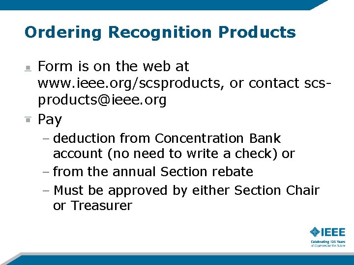 Ordering Recognition Products Form is on the web at www. ieee. org/scsproducts, or contact Ordering Recognition Products Form is on the web at www. ieee. org/scsproducts, or contact