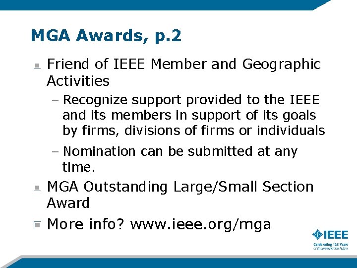 MGA Awards, p. 2 Friend of IEEE Member and Geographic Activities – Recognize support MGA Awards, p. 2 Friend of IEEE Member and Geographic Activities – Recognize support