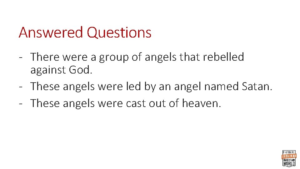 Answered Questions - There were a group of angels that rebelled against God. -