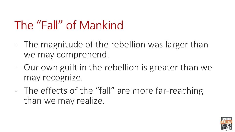The “Fall” of Mankind - The magnitude of the rebellion was larger than we