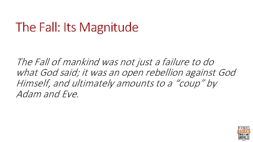 The Fall: Its Magnitude The Fall of mankind was not just a failure to