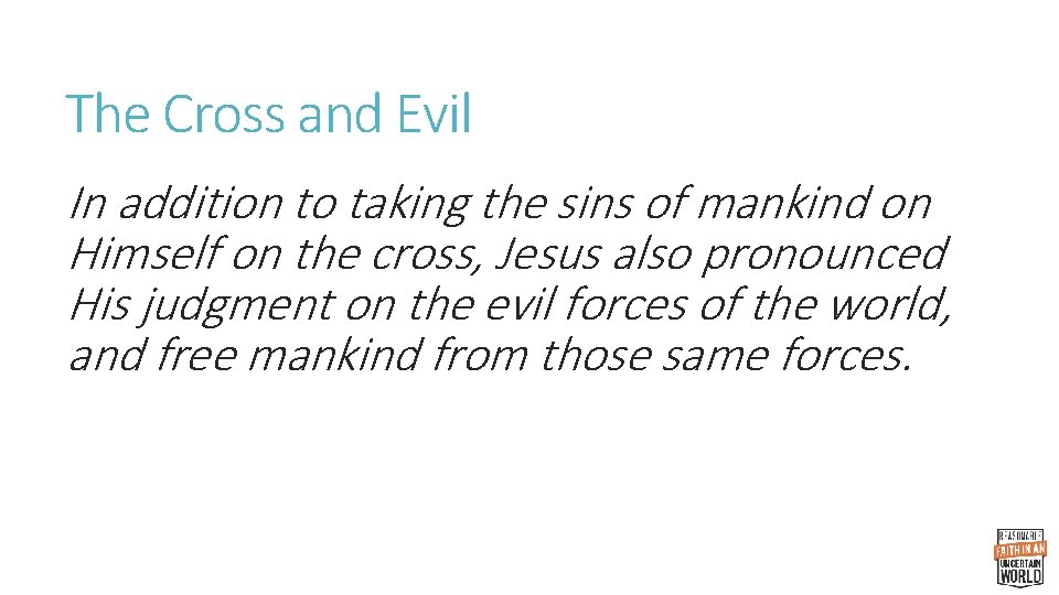 The Cross and Evil In addition to taking the sins of mankind on Himself