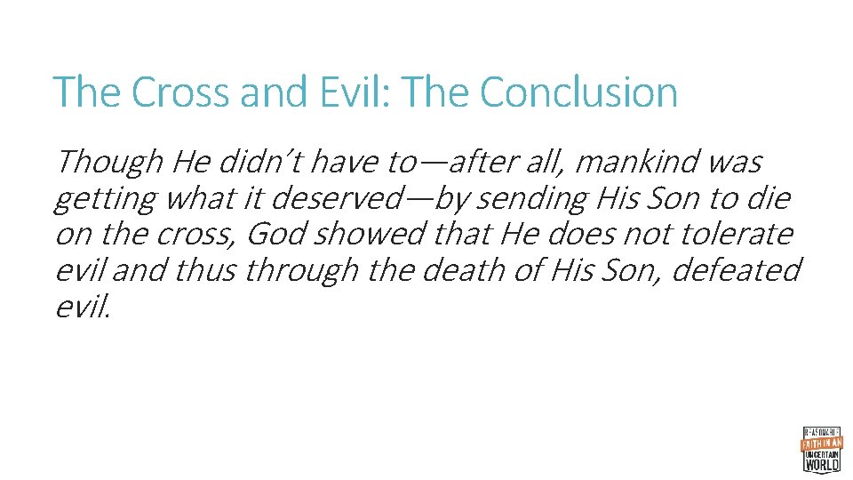 The Cross and Evil: The Conclusion Though He didn’t have to—after all, mankind was