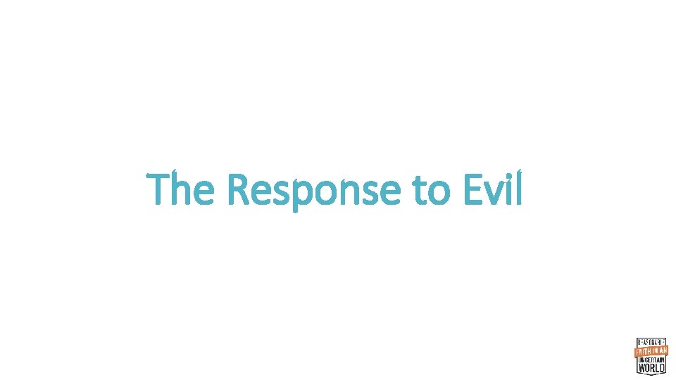The Response to Evil 
