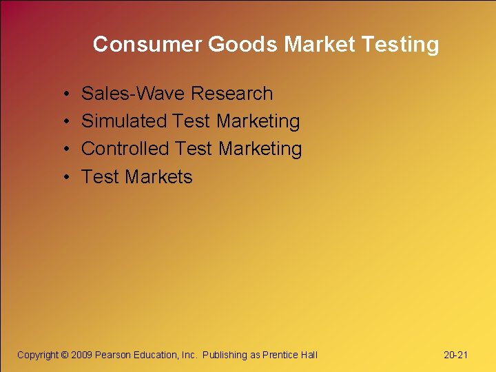 Consumer Goods Market Testing • • Sales-Wave Research Simulated Test Marketing Controlled Test Marketing