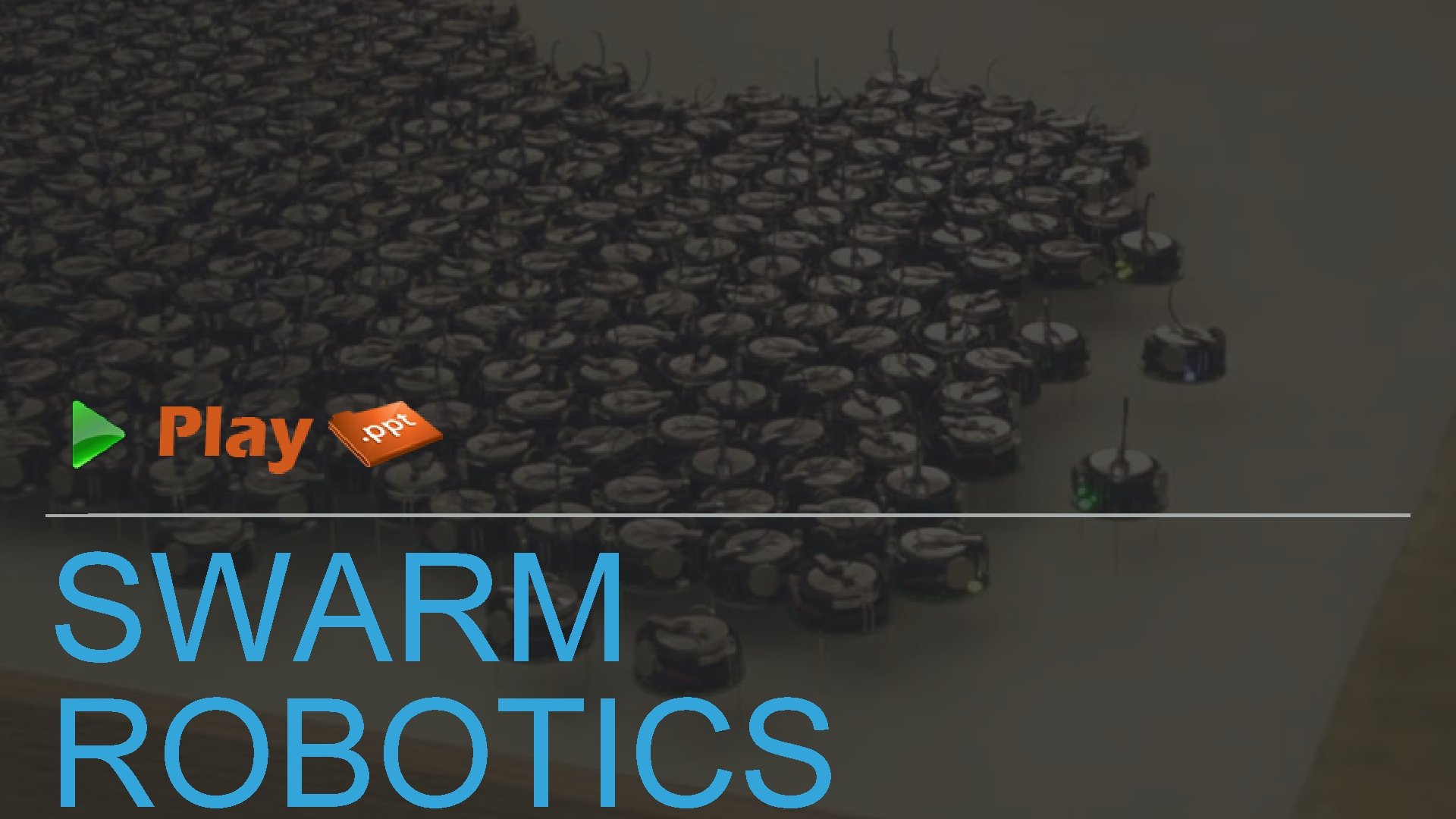 SWARM ROBOTICS 