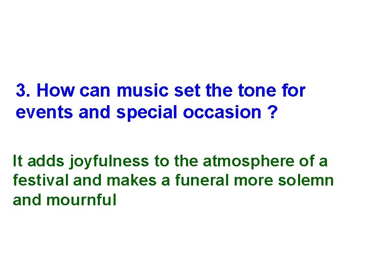 3. How can music set the tone for events and special occasion ? It