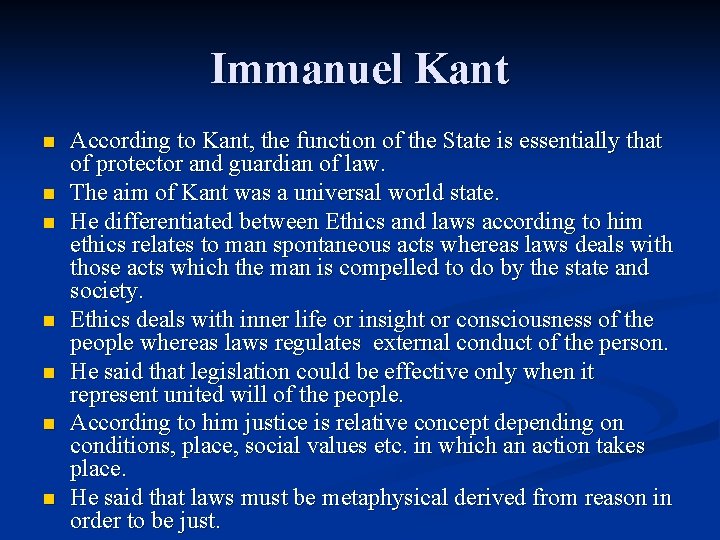 Immanuel Kant n n n n According to Kant, the function of the State