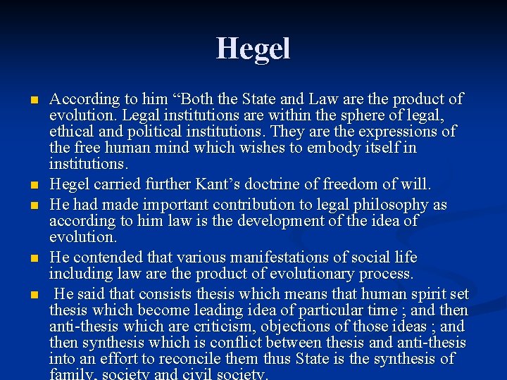 Hegel n n n According to him “Both the State and Law are the