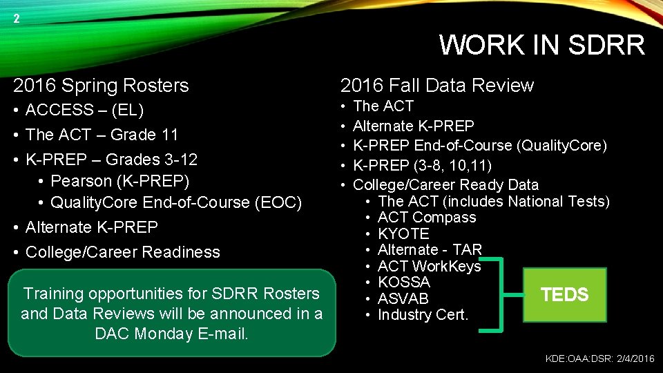 2 WORK IN SDRR 2016 Spring Rosters 2016 Fall Data Review • ACCESS –