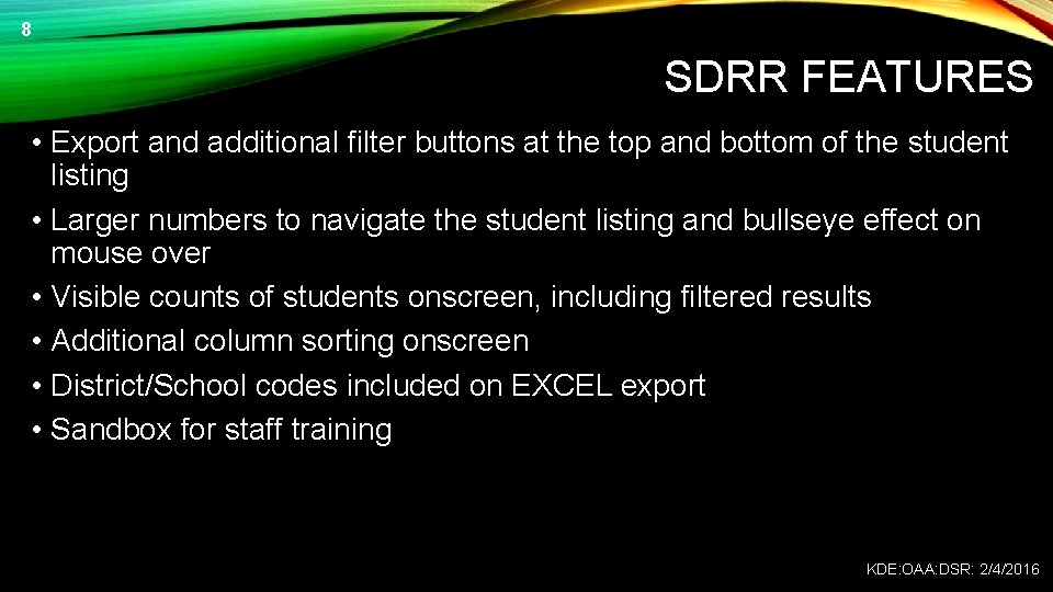 8 SDRR FEATURES • Export and additional filter buttons at the top and bottom
