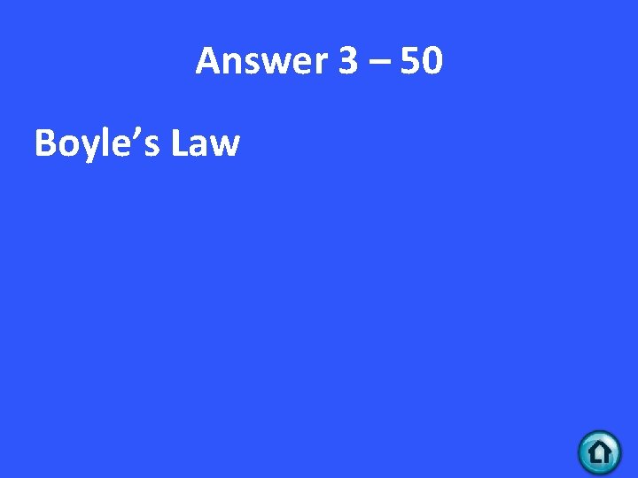 Answer 3 – 50 Boyle’s Law 