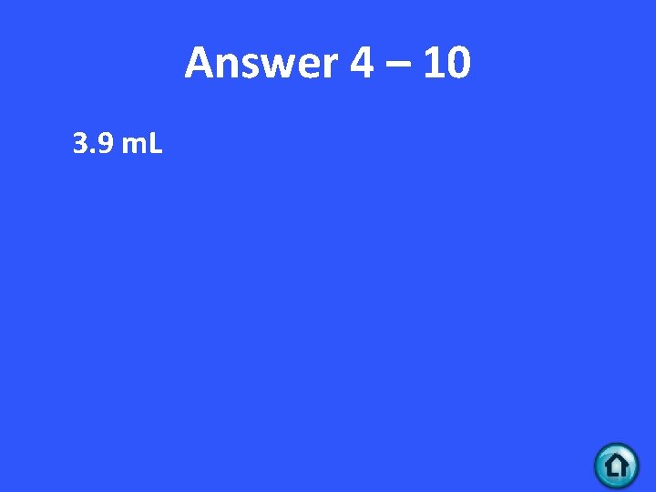 Answer 4 – 10 3. 9 m. L 