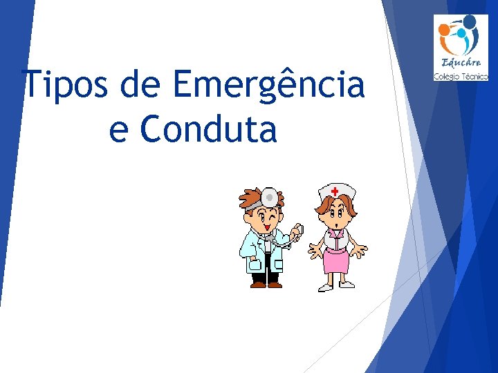 Tipos de Emergência e Conduta 