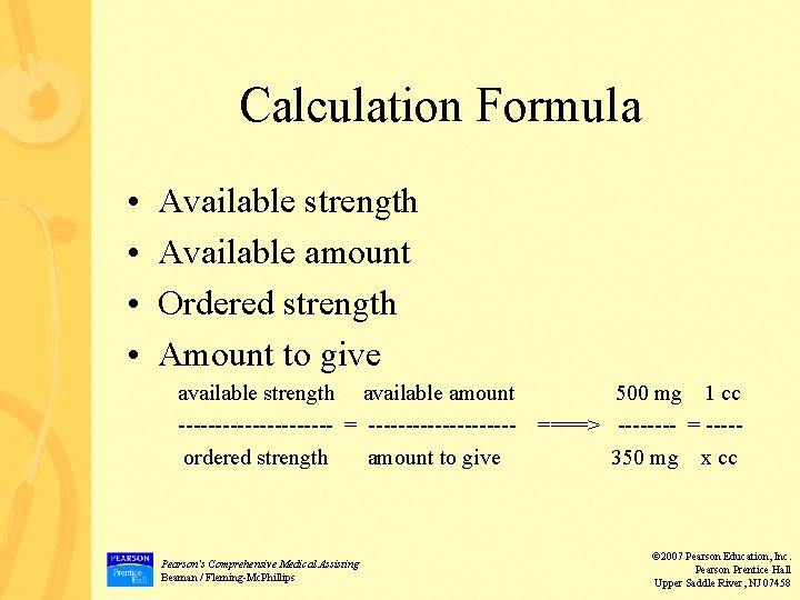 Calculation Formula • • Available strength Available amount Ordered strength Amount to give available