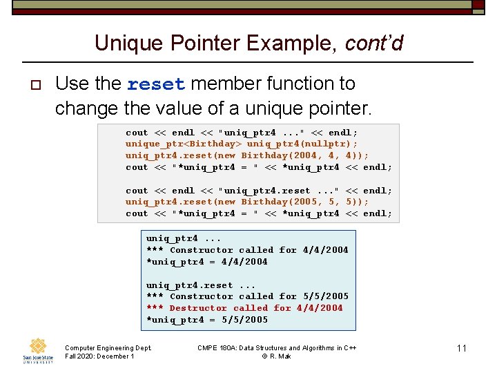 Unique Pointer Example, cont’d o Use the reset member function to change the value